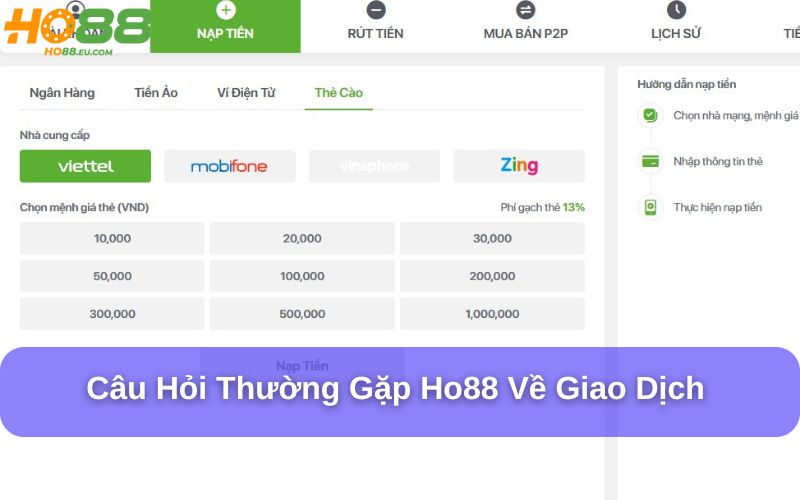 Câu hỏi thường gặp Ho88 về giao dịch nạp và rút tiền