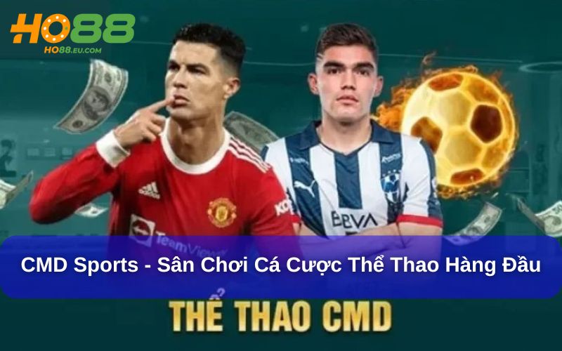 CMD Sports là sân chơi cá cược thể thao trực tuyến hàng đầu