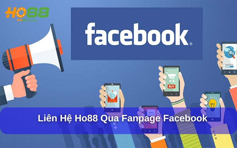 Liên hệ Ho88 qua Fanpage Facebook để được hỗ trợ nhanh chóng