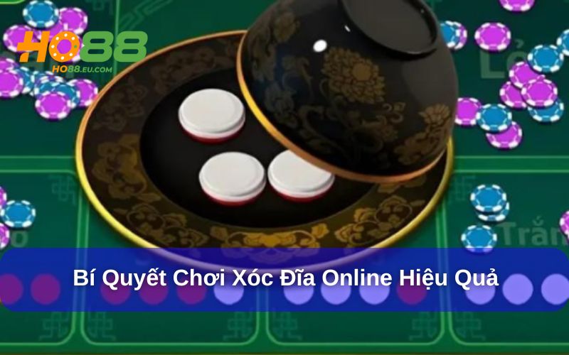 Xóc đĩa và những bí quyết cá cược hiệu quả