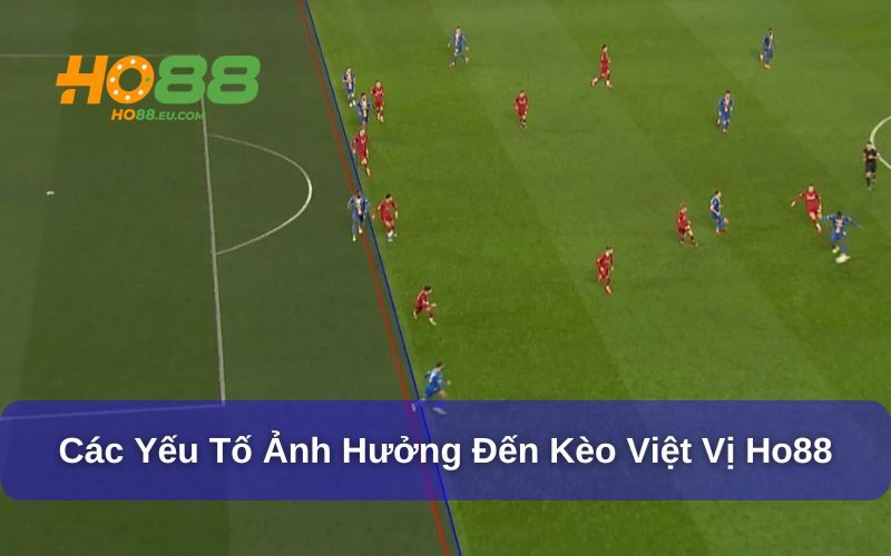 Các yếu tố ảnh hưởng đến kèo việt vị Ho88