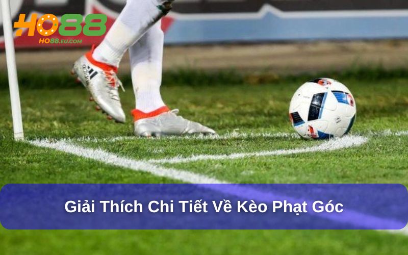 Giải thích về kèo phạt góc