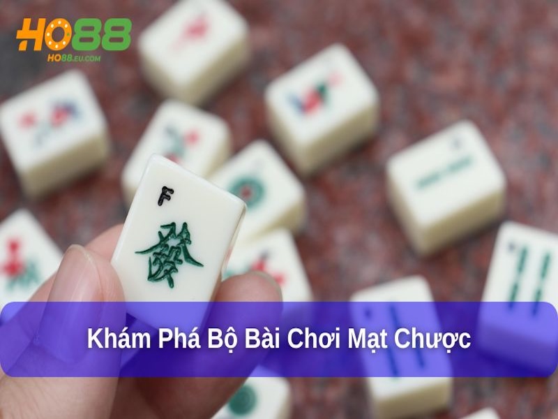 Khám phá bộ bài chơi mạt chược