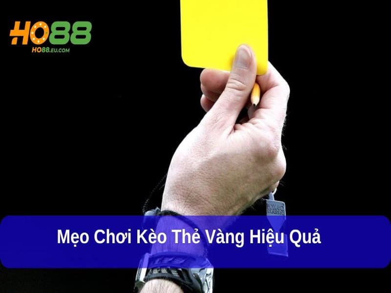 Những mẹo cược kèo thẻ vàng hiệu quả