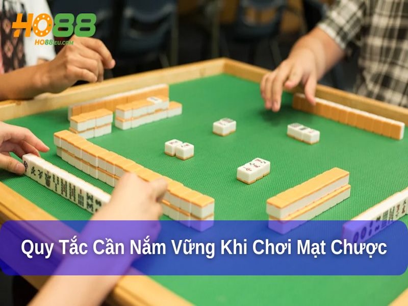 Quy tắc quan trọng cần nắm vững khi chơi mạt chược