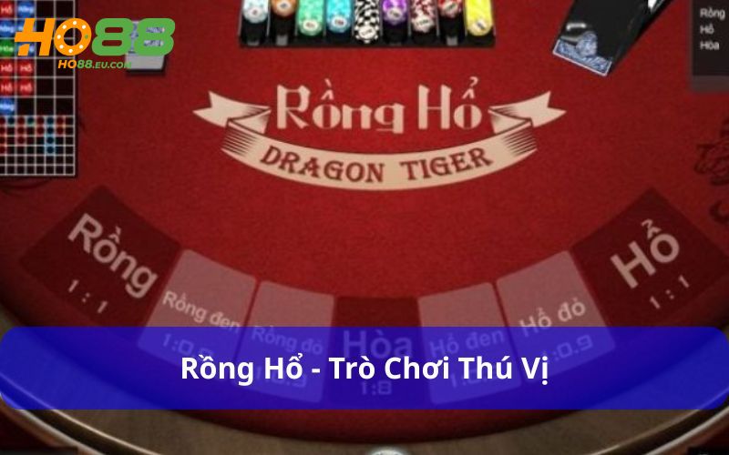 Rồng Hổ - Trò chơi thú vị 