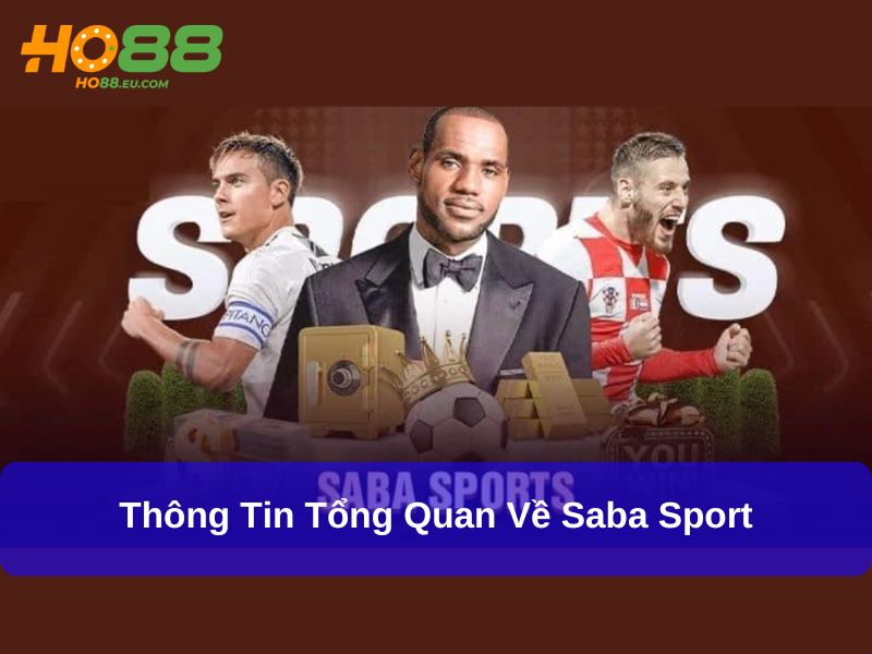 Thông tin tổng quan về Saba Sport