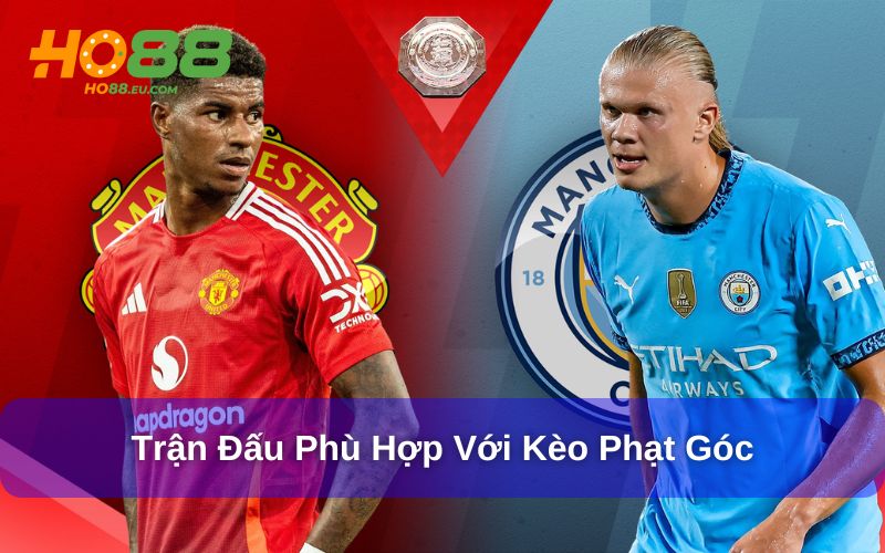 Những trận đấu nào phù hợp để chơi kèo phạt góc