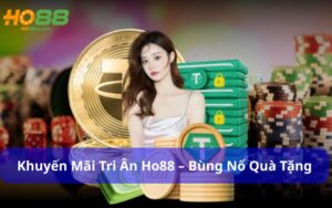 Ho88 luôn chú trọng vào các khuyến mãi tri ân khách hàng