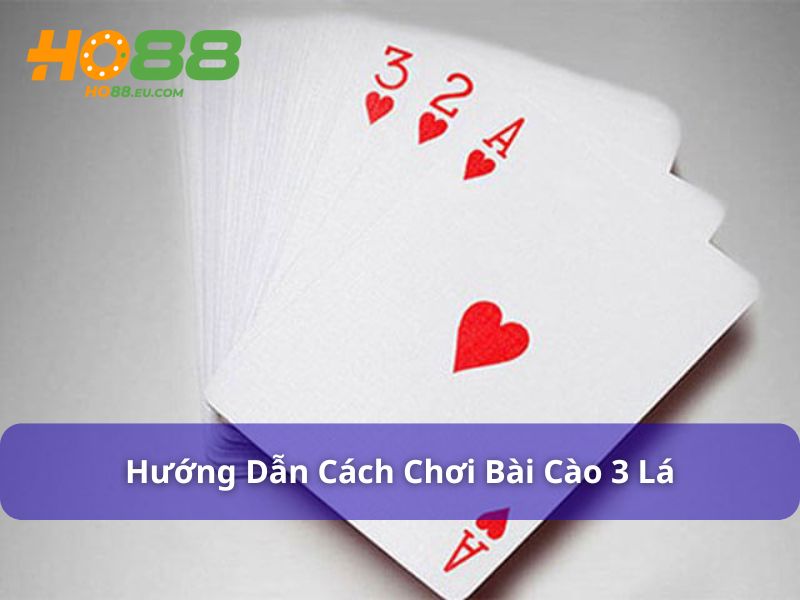 Hướng dẫn chơi bài cào 3 lá cơ bản