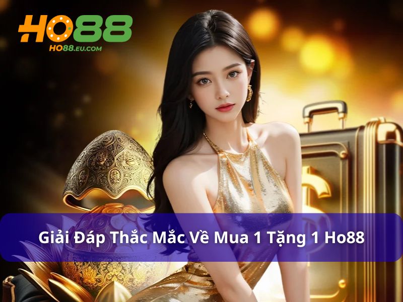 Giải đáp thắc mắc về khuyến mãi mua 1 tặng 1