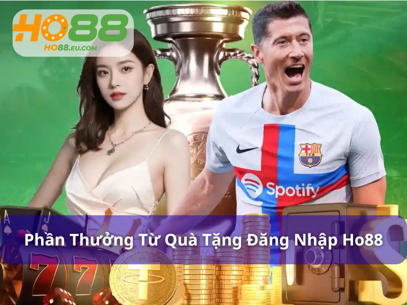 Các phần thưởng hấp dẫn từ quà tặng đăng nhập Ho88