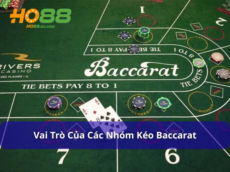 Vai trò của những nhóm kéo Baccarat thực thụ