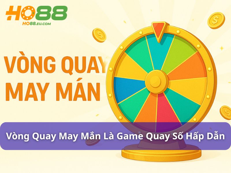 Quay vòng quay may mắn tại Ho88 sẽ có cơ hội nhận quà hấp dẫn
