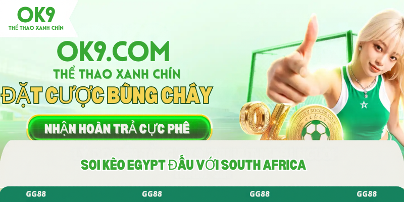Soi kèo Egypt đấu với South Africa